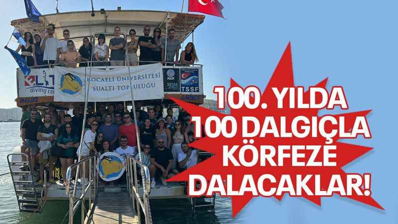 100. Yılda 100 dalgıçla Körfeze dalacaklar!